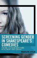 Screening Gender in Shakespeare's Comedies: Film and Television Adaptations in the Twenty-First Century