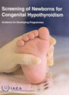 Screening of Newborns for Congenital Hypothyroidism: Guidance for Developing Programmes - IAEA