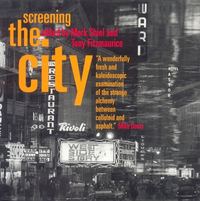 Screening the City - Fitzmaurice, Tony (Editor), and Shiel, Mark (Editor), and Davies, Jude (Contributions by)