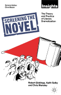 Screening The Novel: The Theory And Practice Of Literary Dramatization