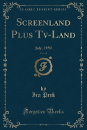 Screenland Plus TV-Land, Vol. 61: July, 1959 (Classic Reprint)