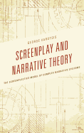 Screenplay and Narrative Theory: The Screenplectics Model of Complex Narrative Systems