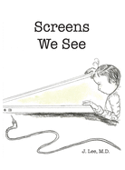 Screens We See