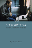 Screenwriting: History, Theory and Practice