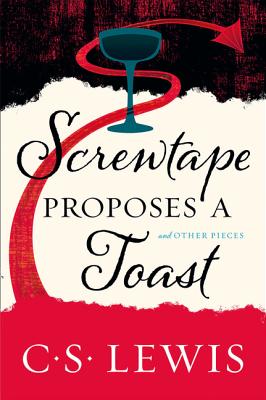 Screwtape Proposes a Toast - Lewis, C. S.