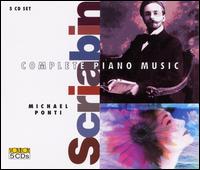 Scriabin: Complete Piano Music - Michael Ponti (piano); Robert Leonardy (piano)