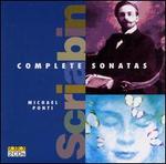 Scriabin: Complete Sonatas - Michael Ponti (piano)