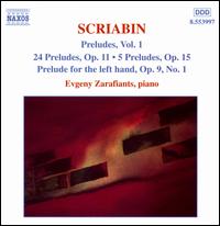 Scriabin: Preludes Vol.1 - Evgeny Zarafiants (piano)