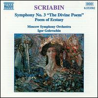 Scriabin: Symphony 3; Poem of Ecstasy - Moscow State Symphony Orchestra; Igor Golovschin (conductor)