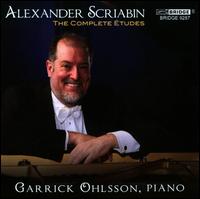 Scriabin: The Complete tudes - Garrick Ohlsson (piano)