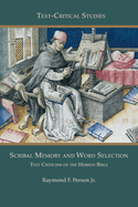 Scribal Memory and Word Selection: Text Criticism of the Hebrew Bible