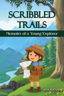 Scribbled Trails: Memoirs of a Young Explorer