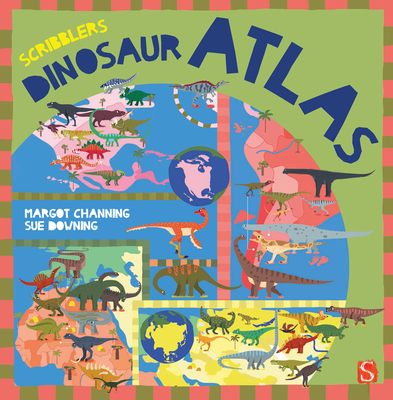 Scribblers' Dinosaur Atlas - Channing, Margot