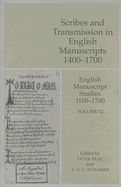 Scribes and Transmission in English Manuscripts 1400-1700: English Manuscript Studies 1100-1700 Volume 12 Volume 12
