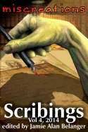 Scribings, Vol 4: Miscreations