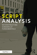 Script Analysis: Deconstructing Screenplay Fundamentals
