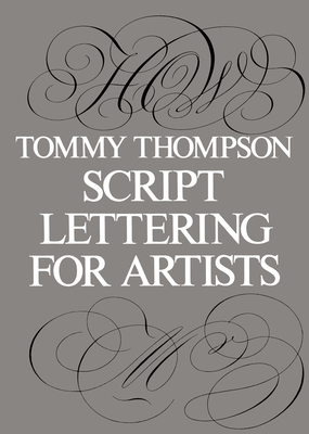 Script Lettering for Artists - Thompson, Tommy