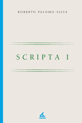 Scripta I - Palomo-Silva, Roberto