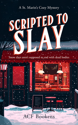 Scripted To Slay: A Cozy Mystery Adventure - Bookens, ACF