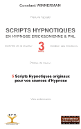 Scripts Hypnotiques En Hypnose Ericksonienne Et Pnl N?3: 5 Nouveaux Scripts Hypnotiques Pour Vos Seances d'Hypnose