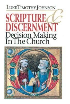 Scripture & Discernment: Decision Making in the Church - Johnson, Luke Timothy