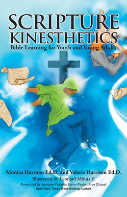 Scripture Kinesthetics: Bible Learning for Youth and Young Adults - Hayman, Monica, and Harrison, Valerie