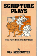 Scripture Plays: Ten Plays from the Holy Bible