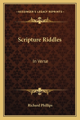 Scripture Riddles: In Verse - Phillips, Richard