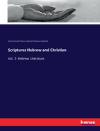 Scriptures Hebrew and Christian: Vol. 2: Hebrew Literature