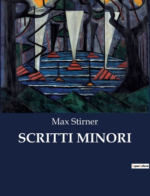 Scritti Minori - Stirner, Max