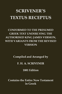 Scrivener's Textus Receptus of 1881: Beza's Textus Receptus conformed to the text of the Authorised King James Version