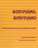 Scriviamo, Scriviamo: A Writing Workbook for Advanced Beginners of Italian