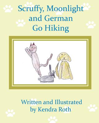 Scruffy, Moonlight, and German Go Hiking - Roth, Kendra