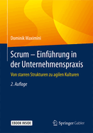 Scrum - Einfhrung in Der Unternehmenspraxis: Von Starren Strukturen Zu Agilen Kulturen