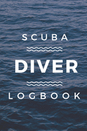 Scuba Diver Logbook: Comprehensive Logbook For 100 Dives