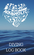 Scuba Diving Log Book: Logbook DiveLog for Scuba Diving Preprinted Sheets for 100 dives Diver - English Version