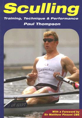 Sculling: Training, Technique & Performance - Thompson, Paul