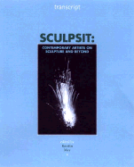 Sculpsit: Contemporary Artists on Sculpture and Beyond