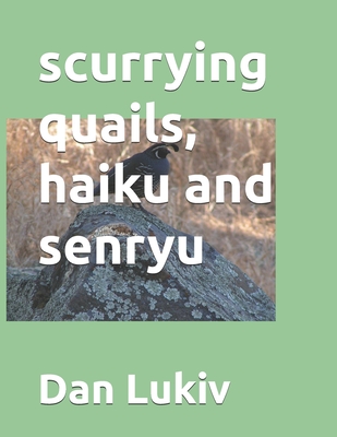 scurrying quails, haiku and senryu - Lukiv, Dan