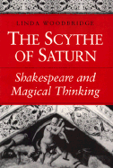 Scythe of Saturn: Shakespeare and Magical Thinking