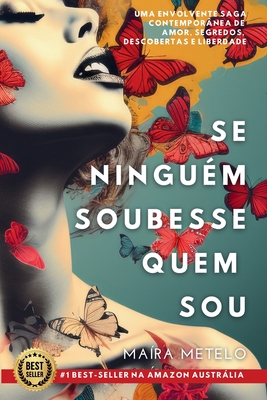 Se Ningu?m Soubesse Quem Sou - Metelo, Ma?ra