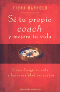 Se Tu Propio Coach: Y Mejora Tu Vida - Harrold, Fiona, and Ochando, Carmen (Translated by)