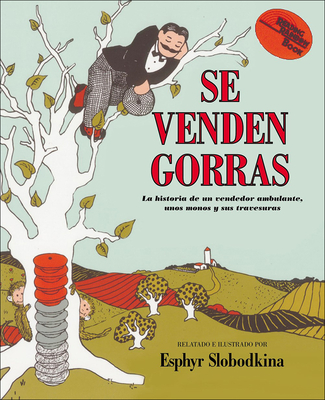 Se Venden Gorras: La Historia de Un Vendedor Ambulante, Unoi Monos y Sus Travesuras - Slobodkina, Esphyr (Illustrator)