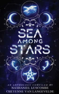 Sea Among Stars - Van Langevelde, Cheyenne, and Luscombe, Nathaniel