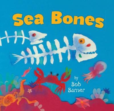 Sea Bones - Barner, Bob