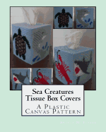 Sea Creatures Tissue Box Covers: A Plastic Canvas Pattern
