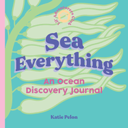 Sea Everything: An Ocean Discovery Journal