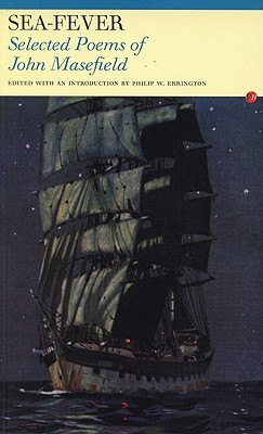 Sea Fever: Selected Poems of John Masefield - Masefield, John, and Errington, Philip W (Editor)