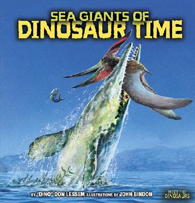 Sea Giants of Dinosaur Time - Lessem, Don