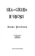 Sea-green Ribbons - Mitchison, Naomi